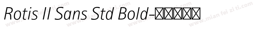 Rotis II Sans Std Bold字体转换